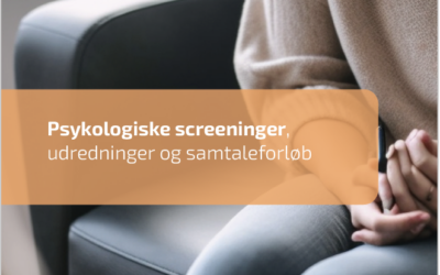 Psykologiske screeninger, udredninger og samtaleforløb